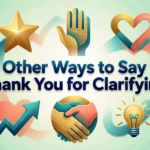Other Ways to Say Thank You for Clarifying