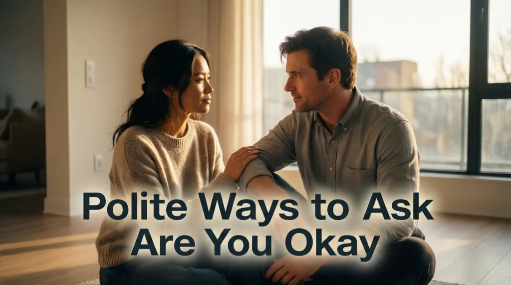 Other Ways to Say Polite Ways to Ask Are You Okay