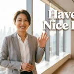 Other Ways to Say “Have a Nice Day”