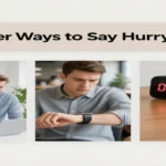 Other Ways to Say Hurry Up